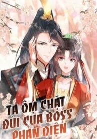 Ta Ôm Chặt Đùi Của Boss Phản Diện-thumb Smanga