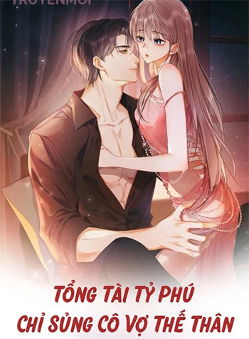 truyen-ceo-ty-phu-chi-yeu-nguoi-vo-the-than-cua-minh