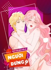 18-ban-cua-ban-toi-la-nguoi-dung-