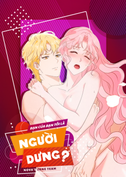 18-ban-cua-ban-toi-la-nguoi-dung-