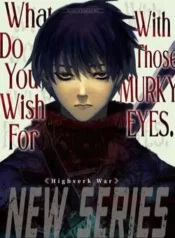 what-do-you-wish-for-with-those-murky-eyes