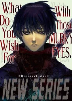 what-do-you-wish-for-with-those-murky-eyes