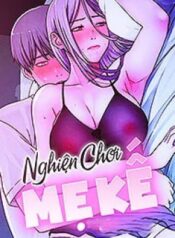 nghien-choi-me-ke-1