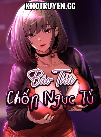 Bao-Thu-Chon-Nguc-Tu-Thumbnail